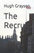 The Recruit by Hugh Grayson