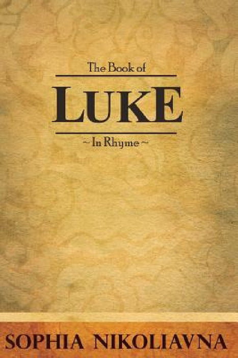 The Book of Luke in Rhyme by Rachel Pastukhov