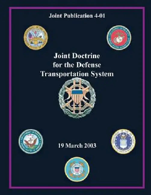 Joint Doctrine for the Defense Transportation: 19 March 2003 by George W. Casey Jr