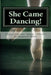 She Came Dancing!: Poetry Reflections on Family, Life, Faith and Creation by Douglas Steven Malott