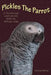 Pickles The Parrot: A Humorous Look At Life With An African Grey by Georgi Abbott