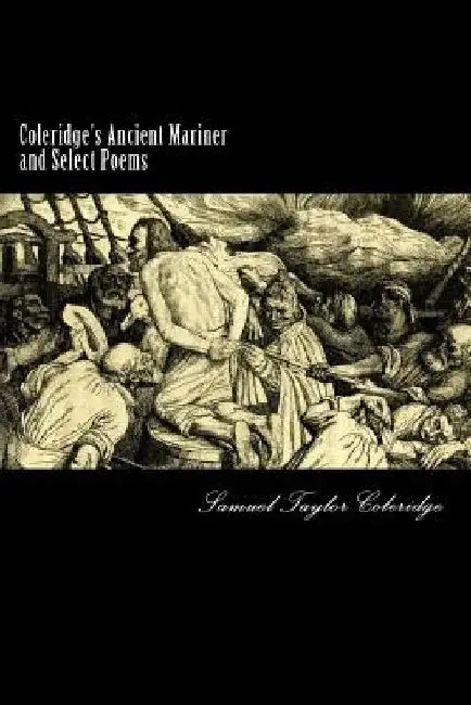 Coleridge's Ancient Mariner and Select Poems by Frederick H. Sykes