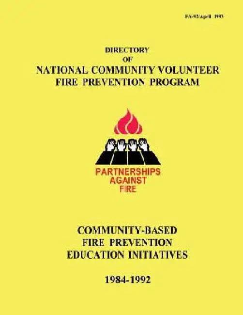 Directory of National Community Volunteer Fire Prevention Program: Community-Based Fire Prevention Education Initiatives, 1984-1992 by National Criminal Justice Association
