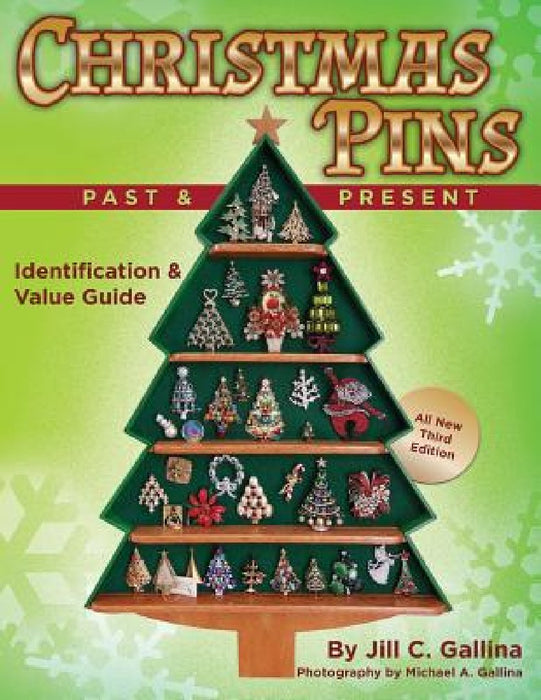 Christmas Pins Past & Present: All New Third Edition by Michael a. Gallina