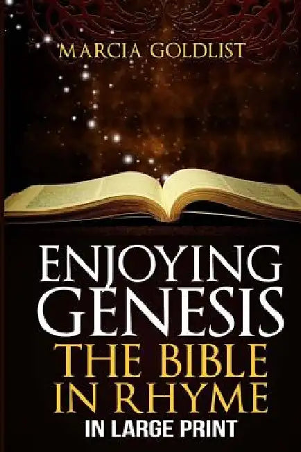 Enjoying Genesis: The Bible in Rhyme in Large Print by Marcia Goldlist