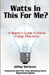 Watts In This For Me?: A Skeptic's Guide To Home Energy Efficiency by Jeffrey Tamburro
