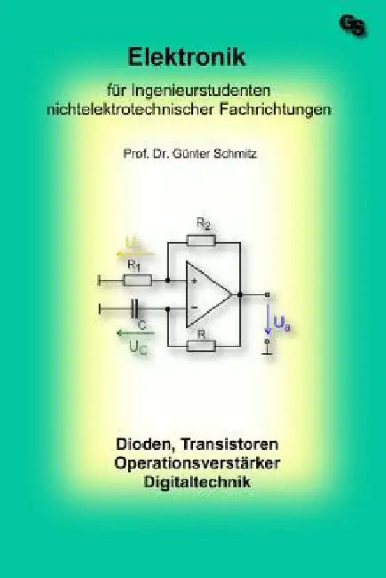Elektronik für Ingenieurstudenten by Schmitz, Günter