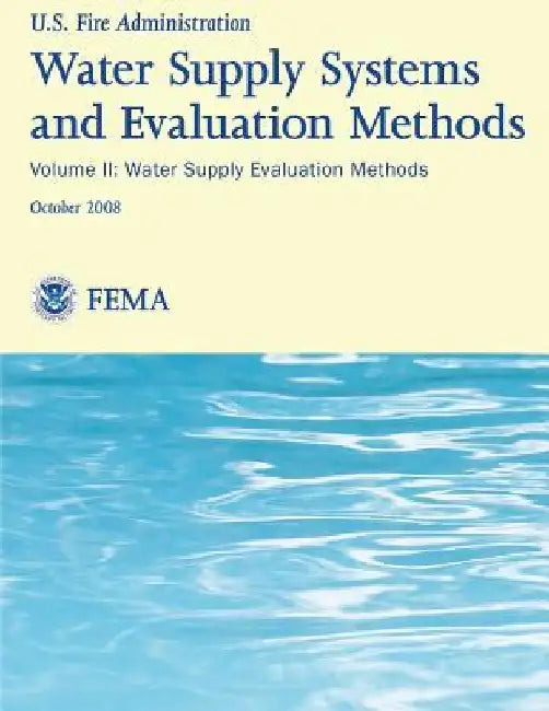 Water Supply Systems And Evaluation Methods- Volume II: Volume II: Water Supply Evaluation Methods by Society Of Fire Protection Engineers