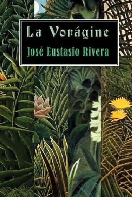 La vorágine by Rivera, Jose Eustasio