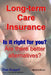 Long-term Care Insurance, Updated 2013 Edition: Is it right for you? Are there better alternatives? by Dan Keppel Mba