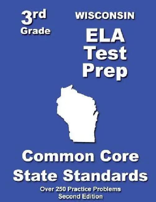 Wisconsin 3rd Grade ELA Test Prep: Common Core Learning Standards by Teachers' Treasures