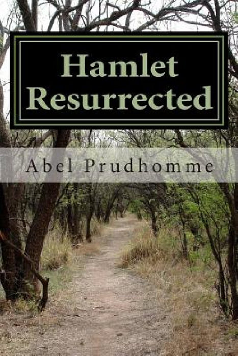 Hamlet Resurrected by Abel Prudhomme