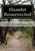Hamlet Resurrected by Abel Prudhomme
