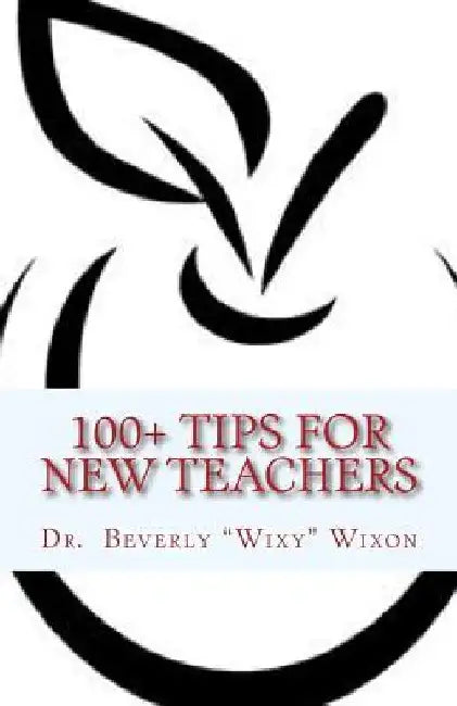 100+ Tips for New Teachers by Beth Johnson