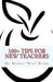 100+ Tips for New Teachers by Beth Johnson