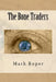 The Bone Traders by Mark Roper