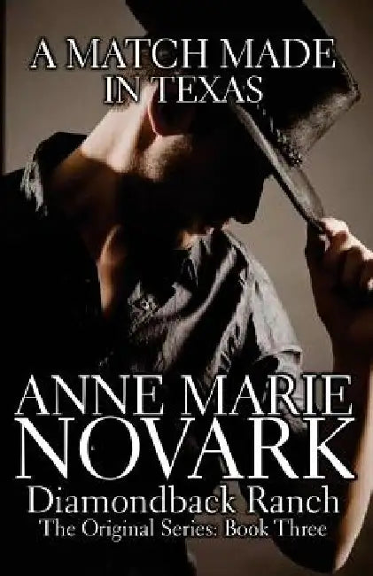 A Match Made In Texas by Anne Marie Novark