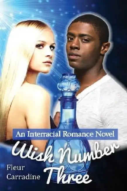 Wish Number Three: An Interracial Romance Novel by Fleur Carradine