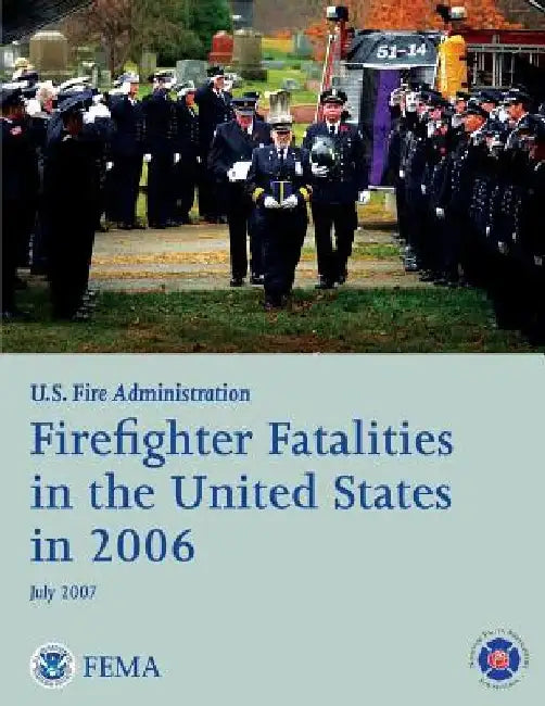 Firefighter Fatalities in the United States in 2006 by Federal Emergency Management Agency