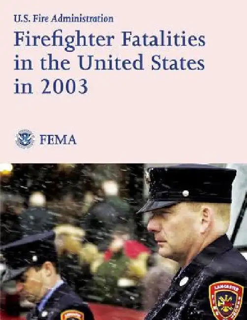 Firefighter Fatalities in the United States in 2003 by Federal Emergency Management Agency