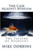 The Case Against Atheism by Mike Dobbins