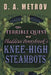 The Terrible Quest of Thaddeus Pennybrook's Knee-High Steambots: A Steampunk Fantasy Novel by D. a. Metrov