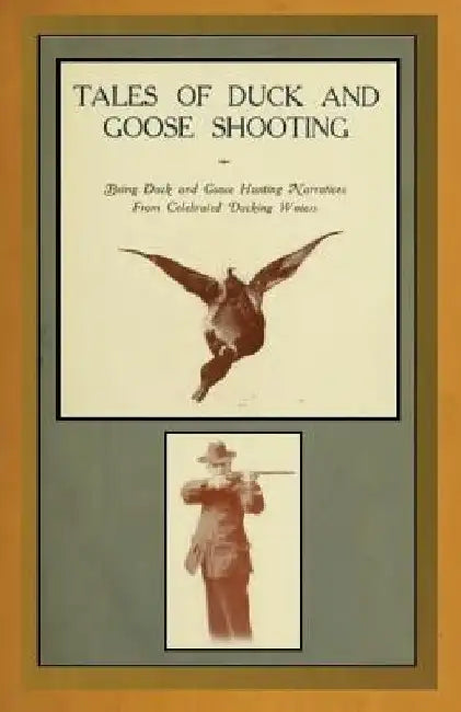 Tales of Duck and Goose Shooting by William C. Hazelton