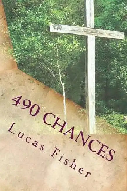 490 Chances by Lucas Fisher