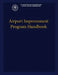 Airport Improvement Program Handbook by U. S. Department of Transportation Faa