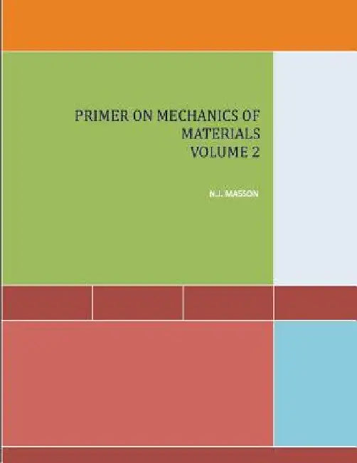 Primer on Mechanics of Materials Volume 2 by N. J. Masson