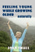 Feeling Young While Growing Older Naturally by Joan Small
