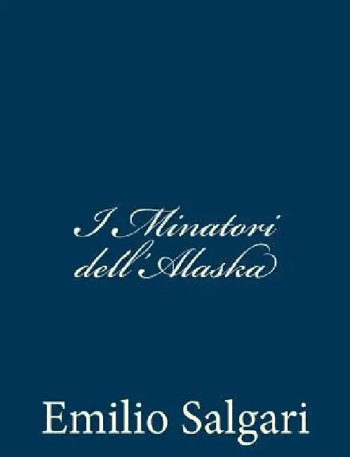 I Minatori dell'Alaska by Salgari, Emilio