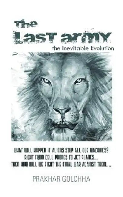 The Last Army: The Inevitable Evolution by Prakhar Golchha