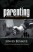 Parenting: Raising Godly Seed by Jones Boakye
