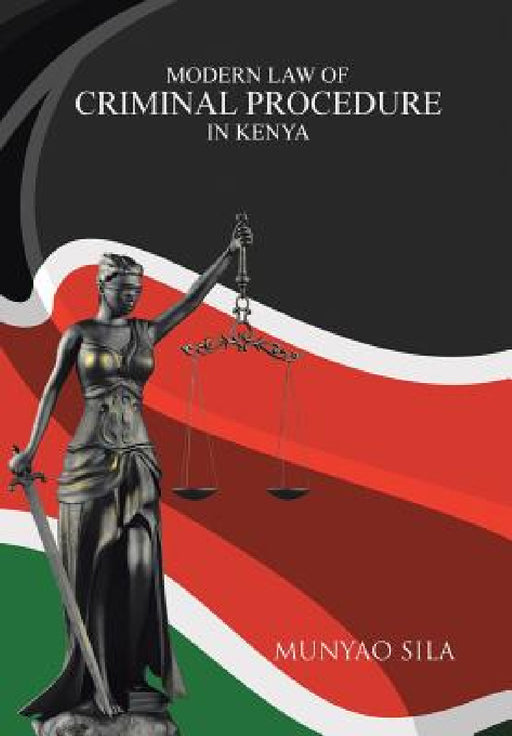 Modern Law of Criminal Procedure in Kenya by Munyao Sila