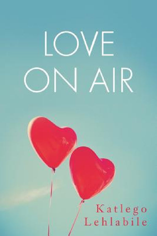 Love on Air by Katlego Lehlabile