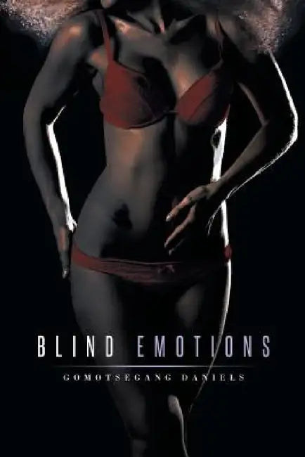 Blind Emotions by Gomotsegang Daniels