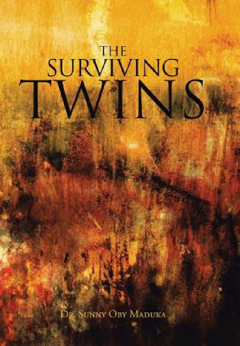 The Surviving Twins by Sunny Oby Maduka