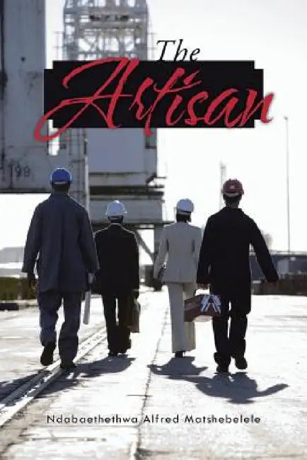 The Artisan by Ndabaethethwa Alfred Matshebelele