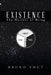 Existence: The Mystery of Being by Bruno Vogt