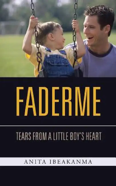 Faderme: Tears from a Little Boy's Heart by Anita Ibeakanma