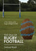 The DNA of Rugby Football: A Short History of the Origin of Rugby Football by Gerhard Roodt