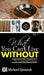 What You Can't Live Without - The Cardinal Virtues by Michael Quansah