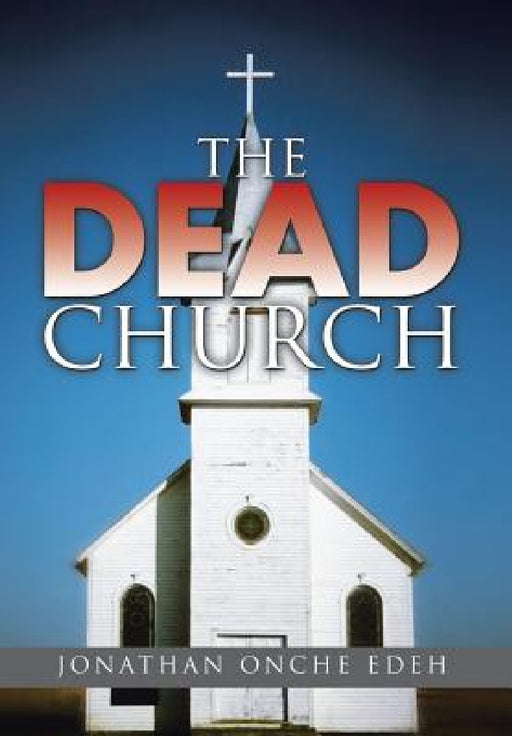 The Dead Church by Jonathan Onche Edeh