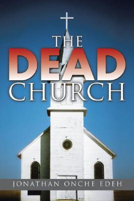 The Dead Church by Jonathan Onche Edeh