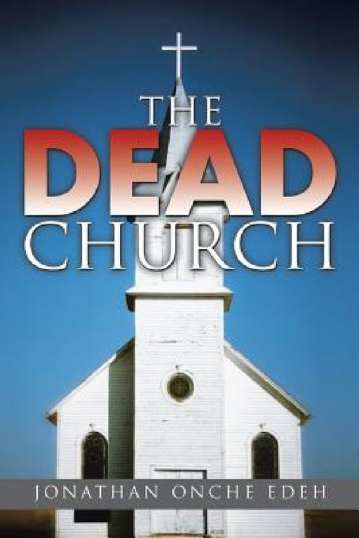 The Dead Church by Jonathan Onche Edeh