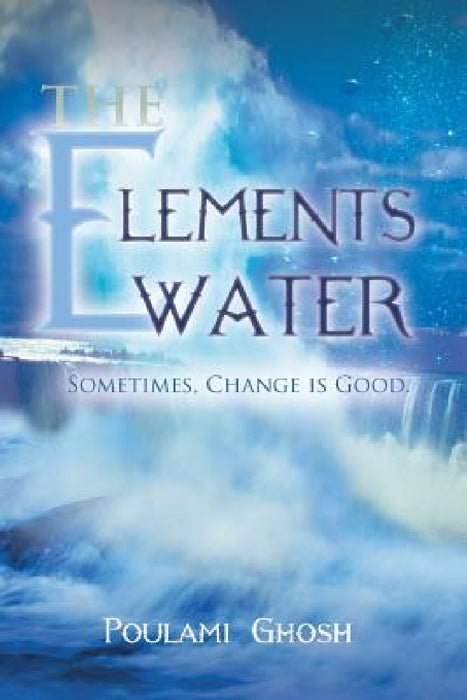 The Elements: Water by Poulami Ghosh