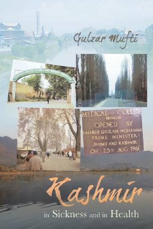 Kashmir in Sickness and in Health by Gulzar Mufti
