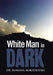 White Man in Dark by Rumana Makhdoomi