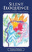 Silent Eloquence: Collection of Stories of Ordinary Souls by Satya Maya